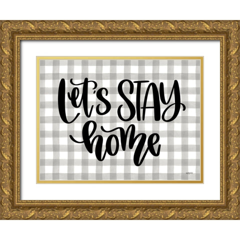 Lets Stay Home Gold Ornate Wood Framed Art Print with Double Matting by Imperfect Dust