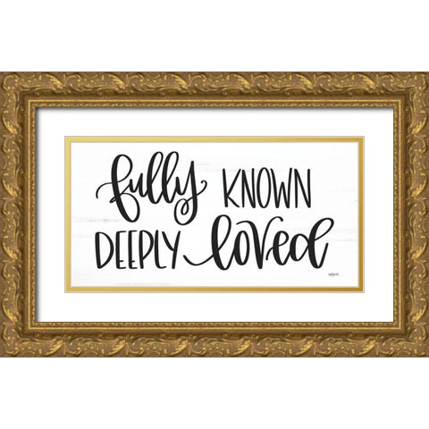 Fully Known-Deeply Loved Gold Ornate Wood Framed Art Print with Double Matting by Imperfect Dust