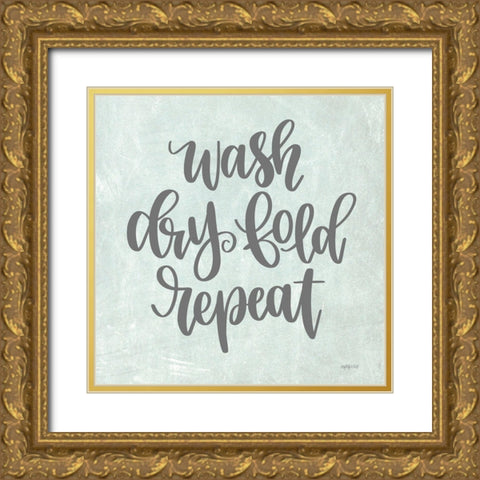 Wash, Dry, Fold, Repeat Gold Ornate Wood Framed Art Print with Double Matting by Imperfect Dust