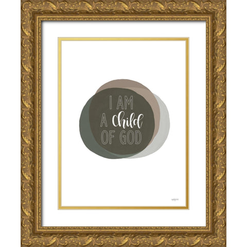 I Am a Child of God      Gold Ornate Wood Framed Art Print with Double Matting by Imperfect Dust