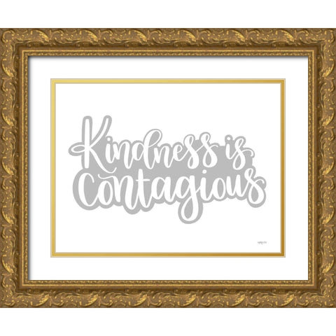 Kindness is Contagious Gold Ornate Wood Framed Art Print with Double Matting by Imperfect Dust