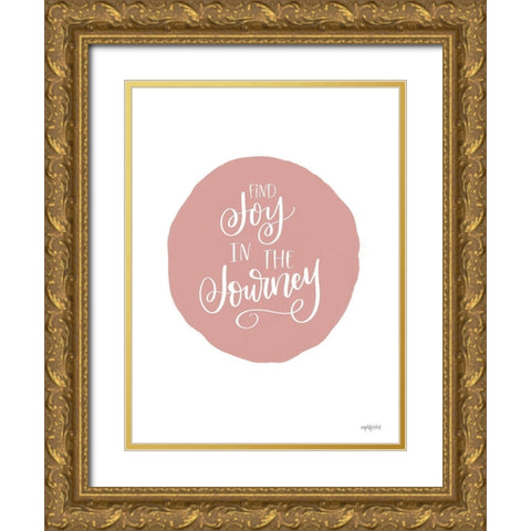 Find Joy in the Journey Gold Ornate Wood Framed Art Print with Double Matting by Imperfect Dust