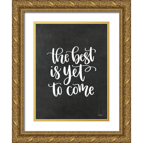 The Best is Yet to Come Gold Ornate Wood Framed Art Print with Double Matting by Imperfect Dust