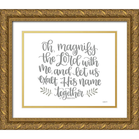 Oh Magnify the Lord Gold Ornate Wood Framed Art Print with Double Matting by Imperfect Dust