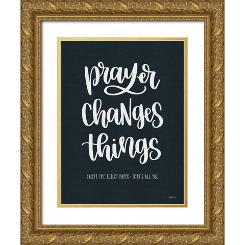 Bathroom Prayer Changes Things I Gold Ornate Wood Framed Art Print with Double Matting by Imperfect Dust