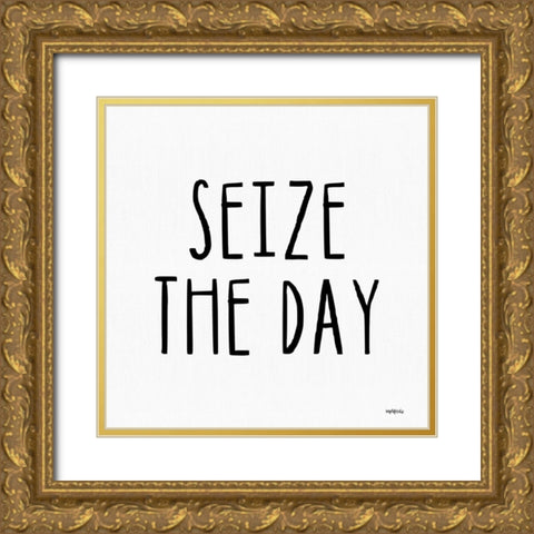 Seize the Day Gold Ornate Wood Framed Art Print with Double Matting by Imperfect Dust