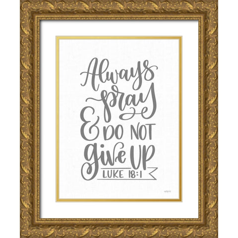 Always Pray Gold Ornate Wood Framed Art Print with Double Matting by Imperfect Dust