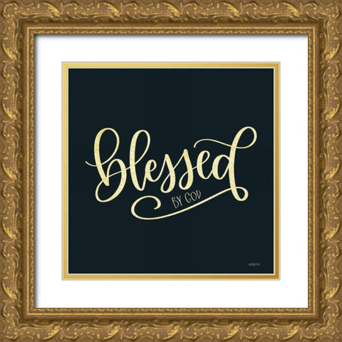 Blessed by God Gold Ornate Wood Framed Art Print with Double Matting by Imperfect Dust