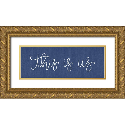 This is Us Gold Ornate Wood Framed Art Print with Double Matting by Imperfect Dust