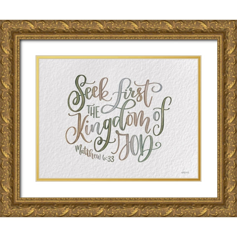 Seek First the Kingdom Gold Ornate Wood Framed Art Print with Double Matting by Imperfect Dust