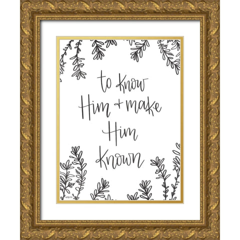 To Know Him Gold Ornate Wood Framed Art Print with Double Matting by Imperfect Dust