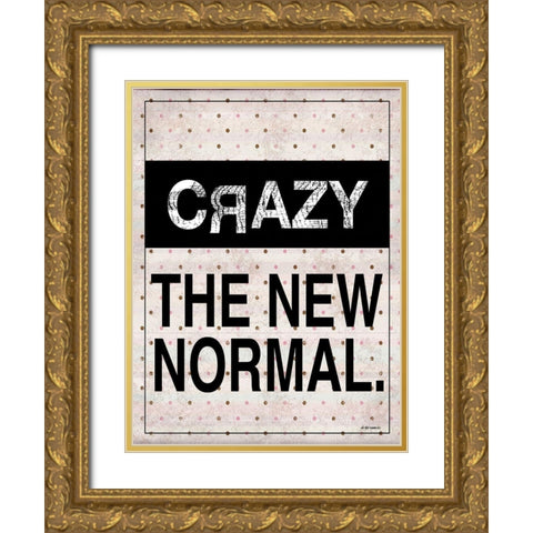 Crazy - The New Normal Gold Ornate Wood Framed Art Print with Double Matting by Wargo, Ed