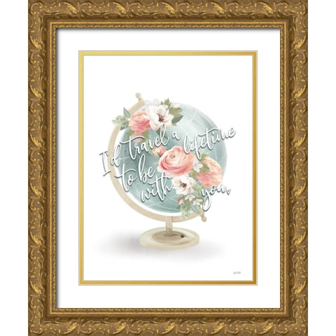 Travel A Lifetime     Gold Ornate Wood Framed Art Print with Double Matting by House Fenway