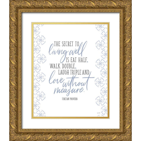The Secret to Living Well Gold Ornate Wood Framed Art Print with Double Matting by House Fenway