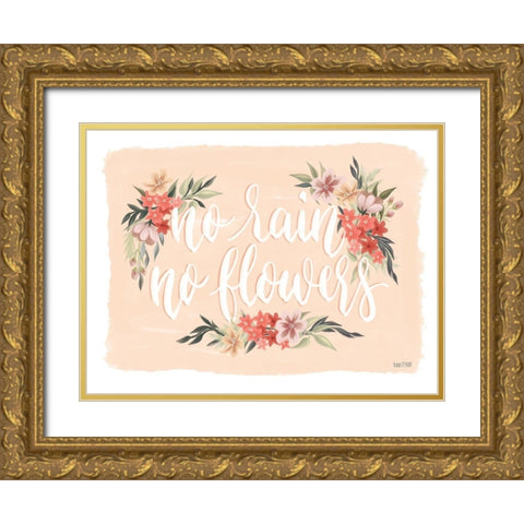 No Rain-No Flowers Gold Ornate Wood Framed Art Print with Double Matting by House Fenway