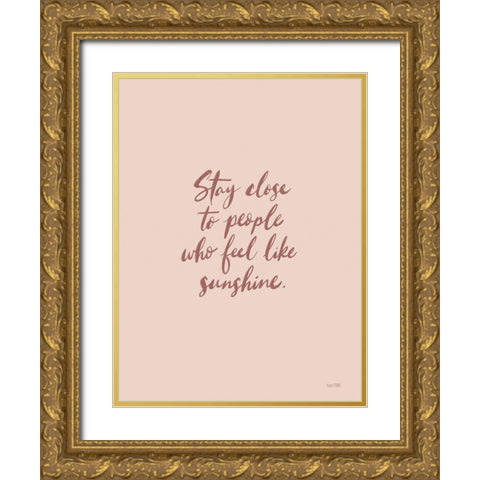 Stay Close Gold Ornate Wood Framed Art Print with Double Matting by House Fenway