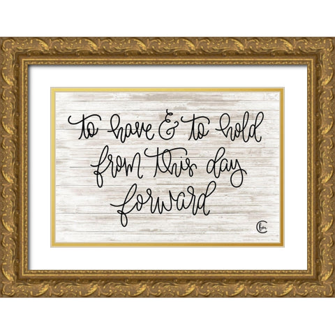 To Have and To Hold Gold Ornate Wood Framed Art Print with Double Matting by Fearfully Made Creations