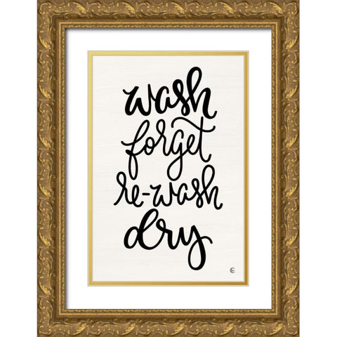 Wash and Forget    Gold Ornate Wood Framed Art Print with Double Matting by Fearfully Made Creations