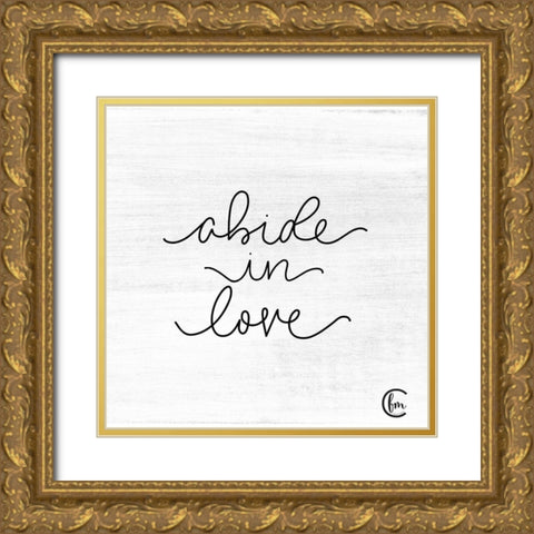 Abide in Love Gold Ornate Wood Framed Art Print with Double Matting by Fearfully Made Creations