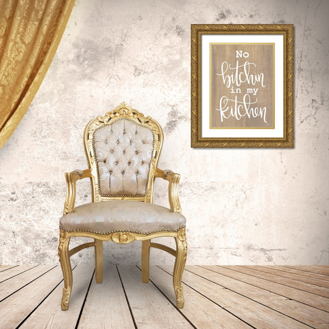 No Bitchin in My Kitchen Gold Ornate Wood Framed Art Print with Double Matting by Fearfully Made Creations