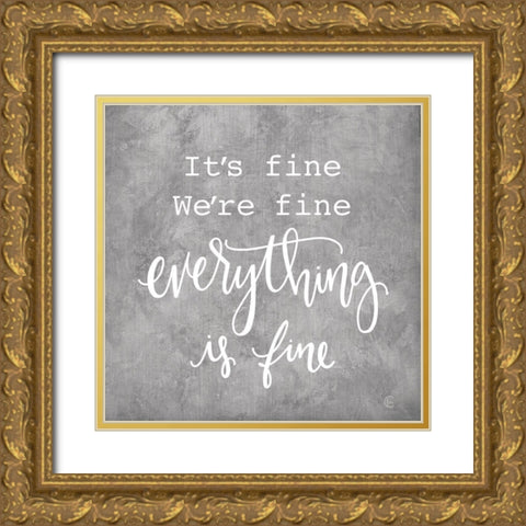 Everything is Fine Gold Ornate Wood Framed Art Print with Double Matting by Fearfully Made Creations