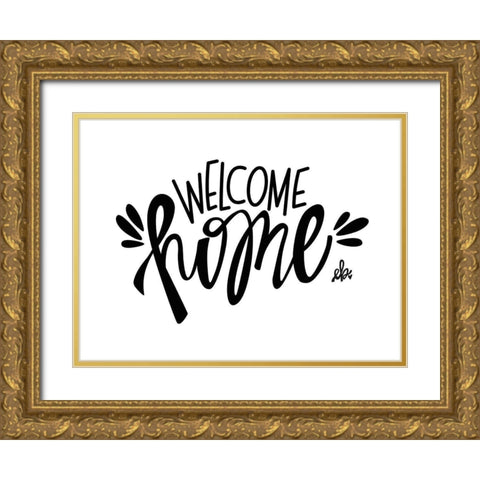 Welcome Home Gold Ornate Wood Framed Art Print with Double Matting by Barrett, Erin
