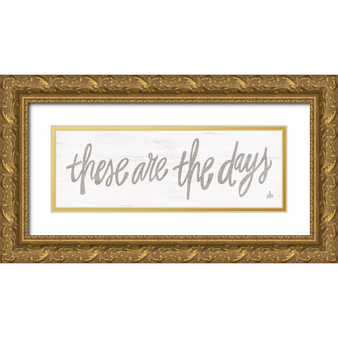 These Are the Days Gold Ornate Wood Framed Art Print with Double Matting by Barrett, Erin