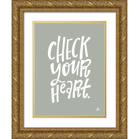 Check Your Heart     Gold Ornate Wood Framed Art Print with Double Matting by Barrett, Erin