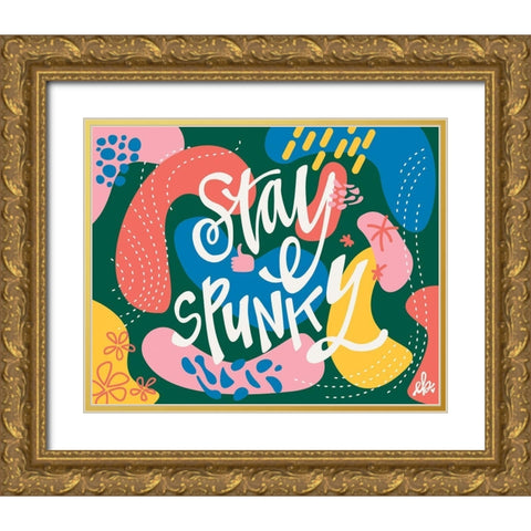 Stay Spunky Gold Ornate Wood Framed Art Print with Double Matting by Barrett, Erin