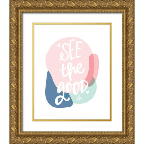 See the Good Gold Ornate Wood Framed Art Print with Double Matting by Barrett, Erin