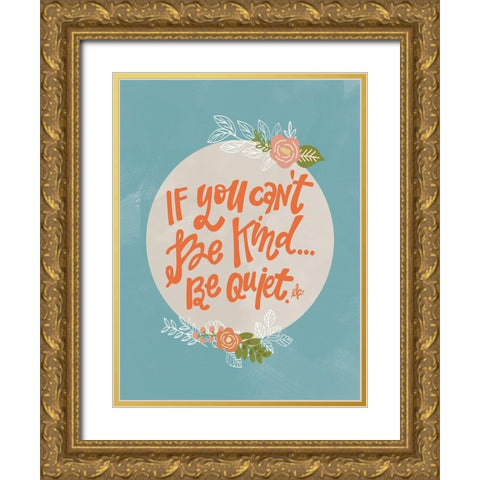 Cant Be Kind Gold Ornate Wood Framed Art Print with Double Matting by Barrett, Erin