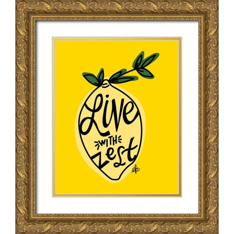 Live with Zest Gold Ornate Wood Framed Art Print with Double Matting by Barrett, Erin
