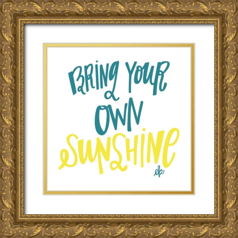 Bring Your Own Sunshine Gold Ornate Wood Framed Art Print with Double Matting by Barrett, Erin