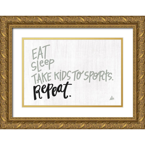 Eat Sleep Sports Repeat Gold Ornate Wood Framed Art Print with Double Matting by Barrett, Erin