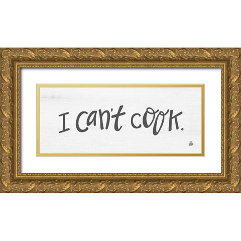 I Cant Cook Gold Ornate Wood Framed Art Print with Double Matting by Barrett, Erin