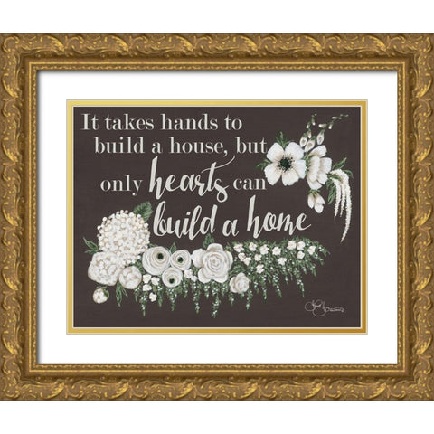 Hearts Can Build a Home Gold Ornate Wood Framed Art Print with Double Matting by Hollihocks Art