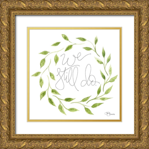 We Still Do Wreath Gold Ornate Wood Framed Art Print with Double Matting by Holllihocks Art