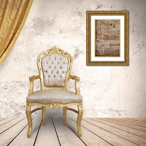 It Will All Work Out Gold Ornate Wood Framed Art Print with Double Matting by Jaxn Blvd.