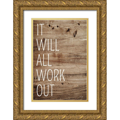 It Will All Work Out Gold Ornate Wood Framed Art Print with Double Matting by Jaxn Blvd.