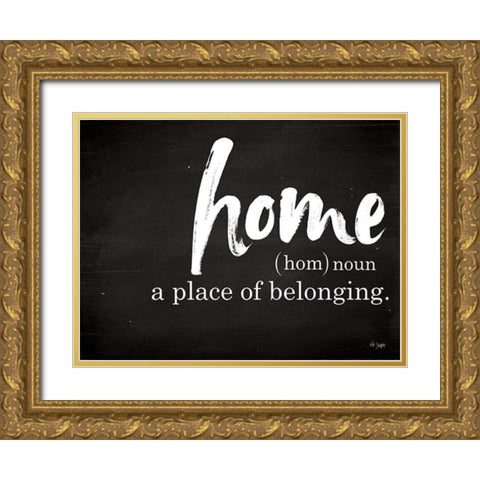 Home - A Place of Belonging Gold Ornate Wood Framed Art Print with Double Matting by Jaxn Blvd.