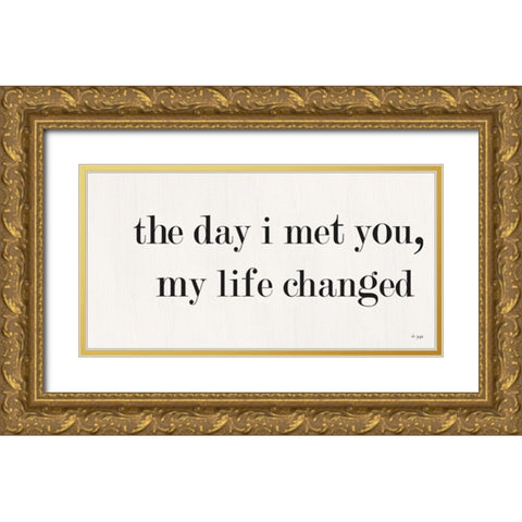 The Day I Met You Gold Ornate Wood Framed Art Print with Double Matting by Jaxn Blvd.