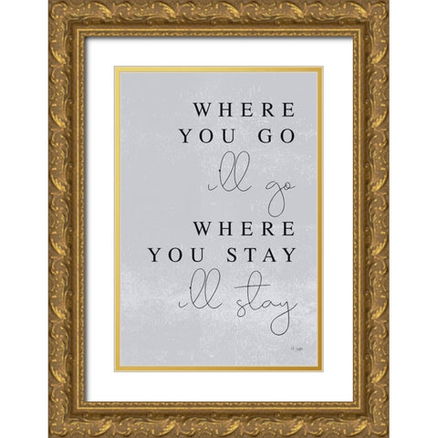 Where You Go Gold Ornate Wood Framed Art Print with Double Matting by Jaxn Blvd.