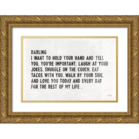 Darling I Want toâ€¦ Gold Ornate Wood Framed Art Print with Double Matting by Jaxn Blvd.