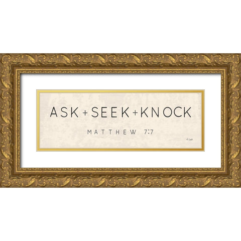 Ask, Seek, Knock Gold Ornate Wood Framed Art Print with Double Matting by Jaxn Blvd.