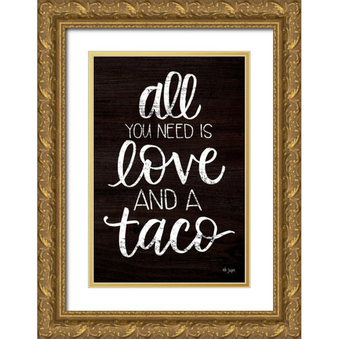 Love and a Taco Gold Ornate Wood Framed Art Print with Double Matting by Jaxn Blvd.
