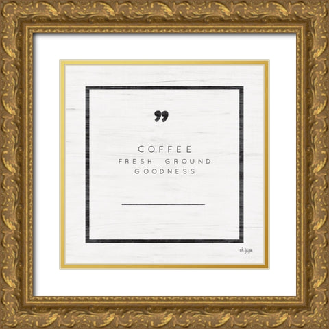 Fresh Ground Goodness Gold Ornate Wood Framed Art Print with Double Matting by Jaxn Blvd.