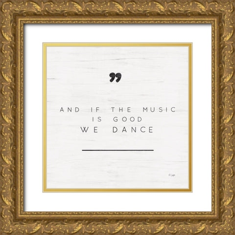 We Dance Gold Ornate Wood Framed Art Print with Double Matting by Jaxn Blvd.