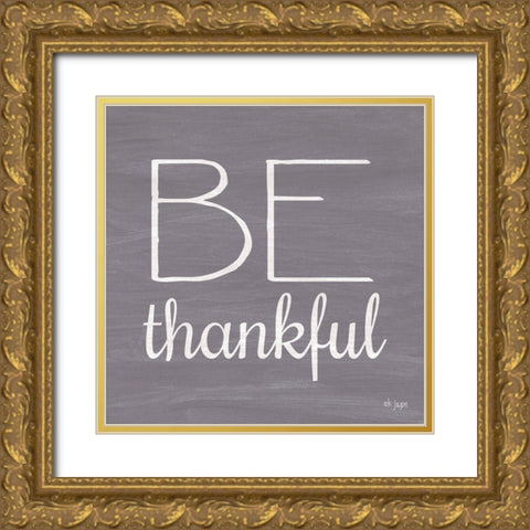 Be Thankful Gold Ornate Wood Framed Art Print with Double Matting by Jaxn Blvd.