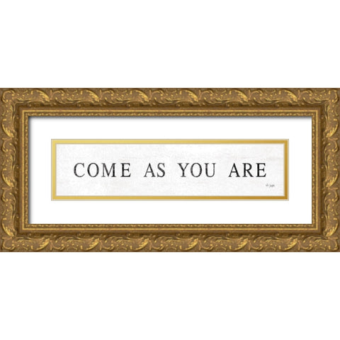 Come As You Are    Gold Ornate Wood Framed Art Print with Double Matting by Jaxn Blvd.