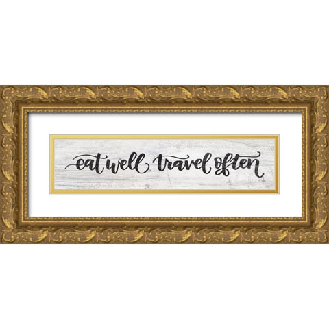 Eat Well, Travel Often     Gold Ornate Wood Framed Art Print with Double Matting by Jaxn Blvd.